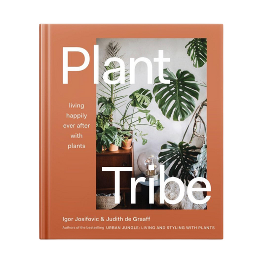 Plant Tribe : Living Happily Ever after with Plants